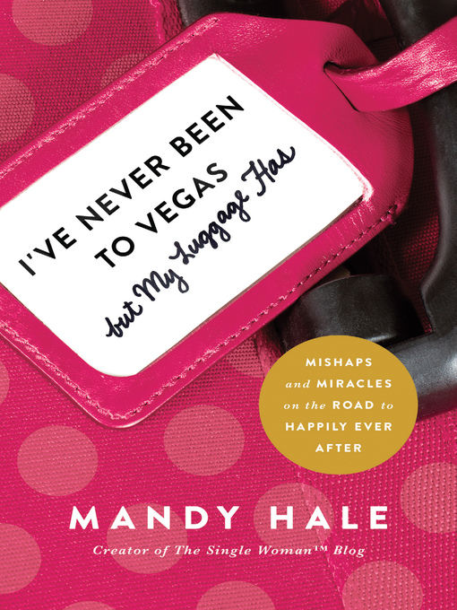 Title details for I've Never Been to Vegas, but My Luggage Has by Mandy Hale - Available
